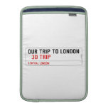 our trip to London    MacBook Air sleeves