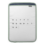 Happy
 Birthday
 Sir  MacBook Air sleeves
