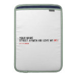 Your Name Street aymen abi love w1  MacBook Air sleeves