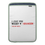 I love you Maddy ♥  MacBook Air sleeves