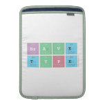 Brave
 type  MacBook Air sleeves