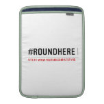 #roundhere  MacBook Air sleeves