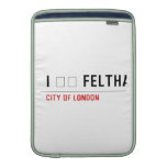 I ❤️ FELTHAM  MacBook Air sleeves