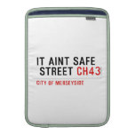 It aint safe  street  MacBook Air sleeves