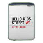 Hello kids  Street  MacBook Air sleeves