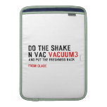 Do the Shake  n vac  MacBook Air sleeves