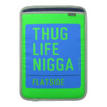 thug life  nigga  MacBook Air sleeves