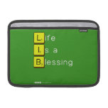 Life 
 Is a 
 Blessing
   MacBook Air Sleeves (landscape)