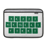 happy
 birthday 
 tommy  MacBook Air Sleeves (landscape)