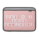 You & I
 have
 chemistry  MacBook Air Sleeves (landscape)