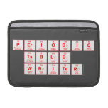 Periodic
 Table
 Writer  MacBook Air Sleeves (landscape)