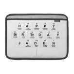 Happy
 Birthday
 Jaden
   MacBook Air Sleeves (landscape)