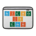 science 
 is 
 great  MacBook Air Sleeves (landscape)