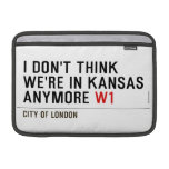I don't think We're in Kansas anymore  MacBook Air Sleeves (landscape)