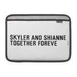 Skyler and Shianne Together foreve  MacBook Air Sleeves (landscape)