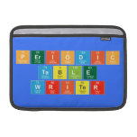 Periodic
 Table
 Writer  MacBook Air Sleeves (landscape)