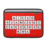 Science 
 Technology 
 Engineering 
 Math  MacBook Air Sleeves (landscape)