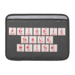 Periodic
 Table
 Writer  MacBook Air Sleeves (landscape)