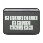 Periodic
 Table
 Writer  MacBook Air Sleeves (landscape)