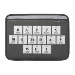 Happy
 Birthday
 Wei  MacBook Air Sleeves (landscape)