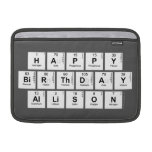 Happy
 Birthday
 Allison  MacBook Air Sleeves (landscape)