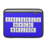 Periodic
 Table
 Writer  MacBook Air Sleeves (landscape)