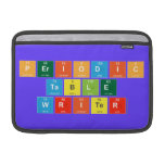 Periodic
 Table
 Writer  MacBook Air Sleeves (landscape)