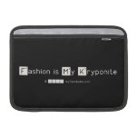 Fashion is My Kryponite  MacBook Air Sleeves (landscape)