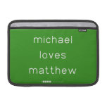 michael
 loves
 matthew  MacBook Air Sleeves (landscape)