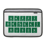 Happy
 Birthday
 Allison  MacBook Air Sleeves (landscape)