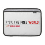 F*CK THE FREE  MacBook Air Sleeves (landscape)