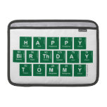 happy
 birthday 
 tommy  MacBook Air Sleeves (landscape)