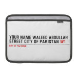Your Name waleed abdullah Street city of pakistan  MacBook Air Sleeves (landscape)