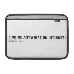 FIND ME ANYWHERE ON INTERNET  MacBook Air Sleeves (landscape)