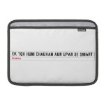 ek toh hum Chauhan Aur upar se Smart  MacBook Air Sleeves (landscape)