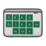 yeah
 science
  bitch  MacBook Air Sleeves (landscape)