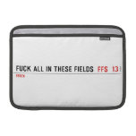 Fuck all in these Fields   MacBook Air Sleeves (landscape)