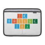 Im
 Watching
 You
   MacBook Air Sleeves (landscape)