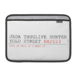 Jada thuglife Hunter yolo street  MacBook Air Sleeves (landscape)
