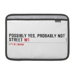 Possibly yes, probably not  Street  MacBook Air Sleeves (landscape)