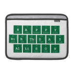 Happy
 Birthday
 Allison  MacBook Air Sleeves (landscape)