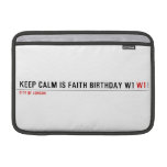 Keep calm is Faith birthday w1  MacBook Air Sleeves (landscape)