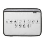 Chemistry
 teacher   MacBook Air Sleeves (landscape)