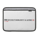 MOM SAYS NO DP WARNA RISTEY AA JAYENGE  MacBook Air Sleeves (landscape)