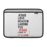 jesus love heaven larone yes   MacBook Air Sleeves (landscape)