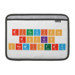 Rithvich
 Rocks
 Chemistry  MacBook Air Sleeves (landscape)