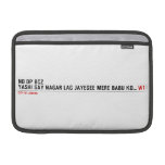NO DP BCZ  YASHI SAY NAGAR LAG JAYEGEE MERE BABU KO...  MacBook Air Sleeves (landscape)