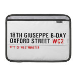 18th Giuseppe B-Day OXFORD STREET  MacBook Air Sleeves (landscape)