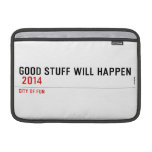 Good stuff will happen   MacBook Air Sleeves (landscape)