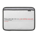 FOLLOW ME ON I.G  MacBook Air Sleeves (landscape)
